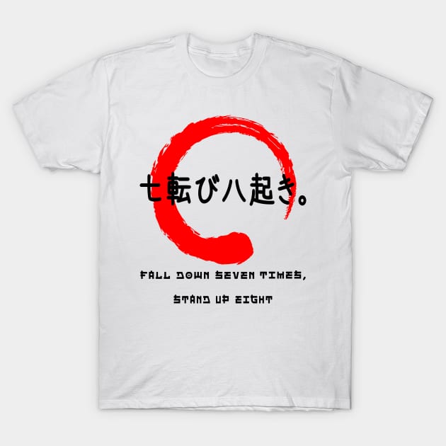 Fall down seven times Japanese quote kanji words character 124 T-Shirt by dvongart